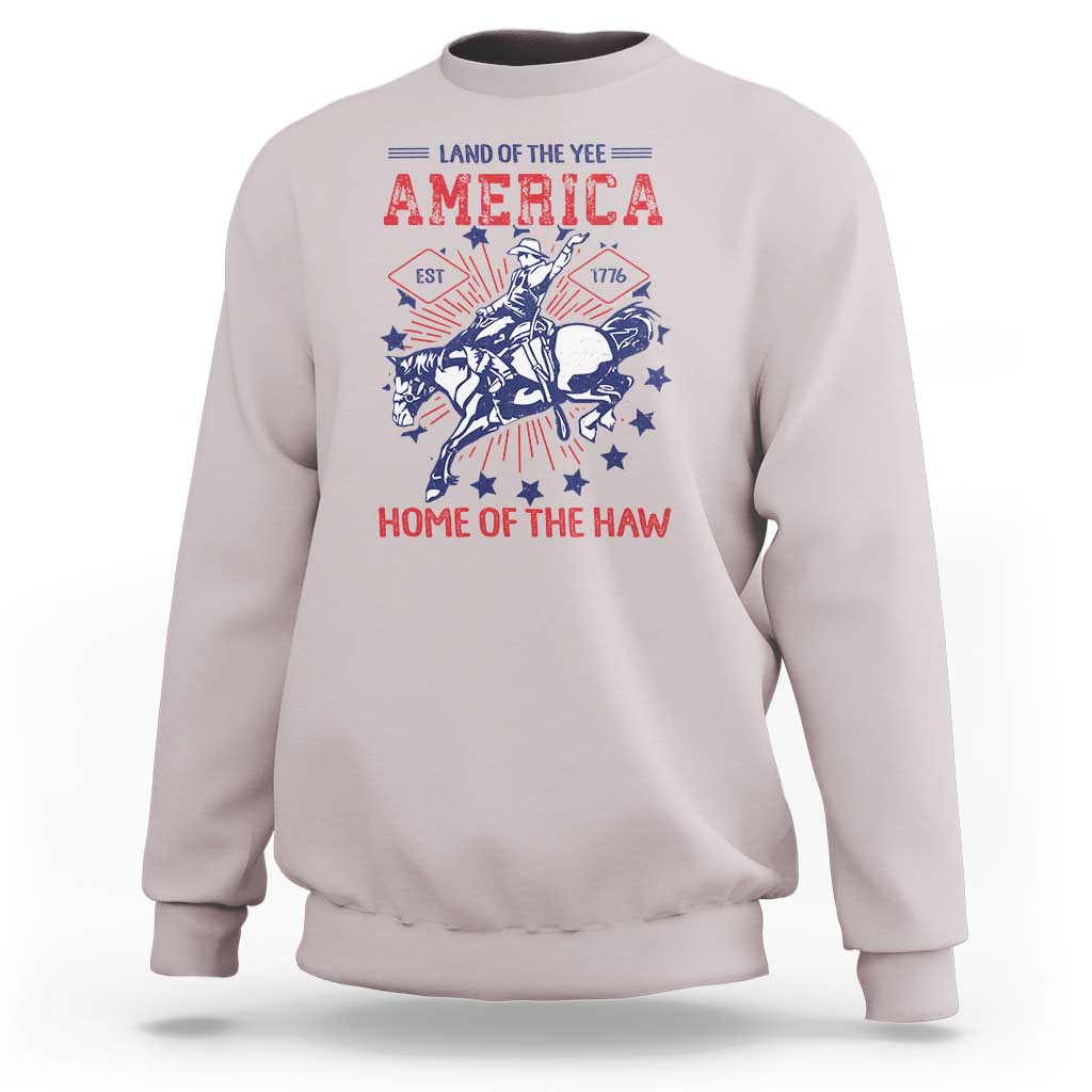 Funny 4th of July Western Cowboy Sweatshirt America Land Of The Yee Home Of The Haw - Wonder Print Shop