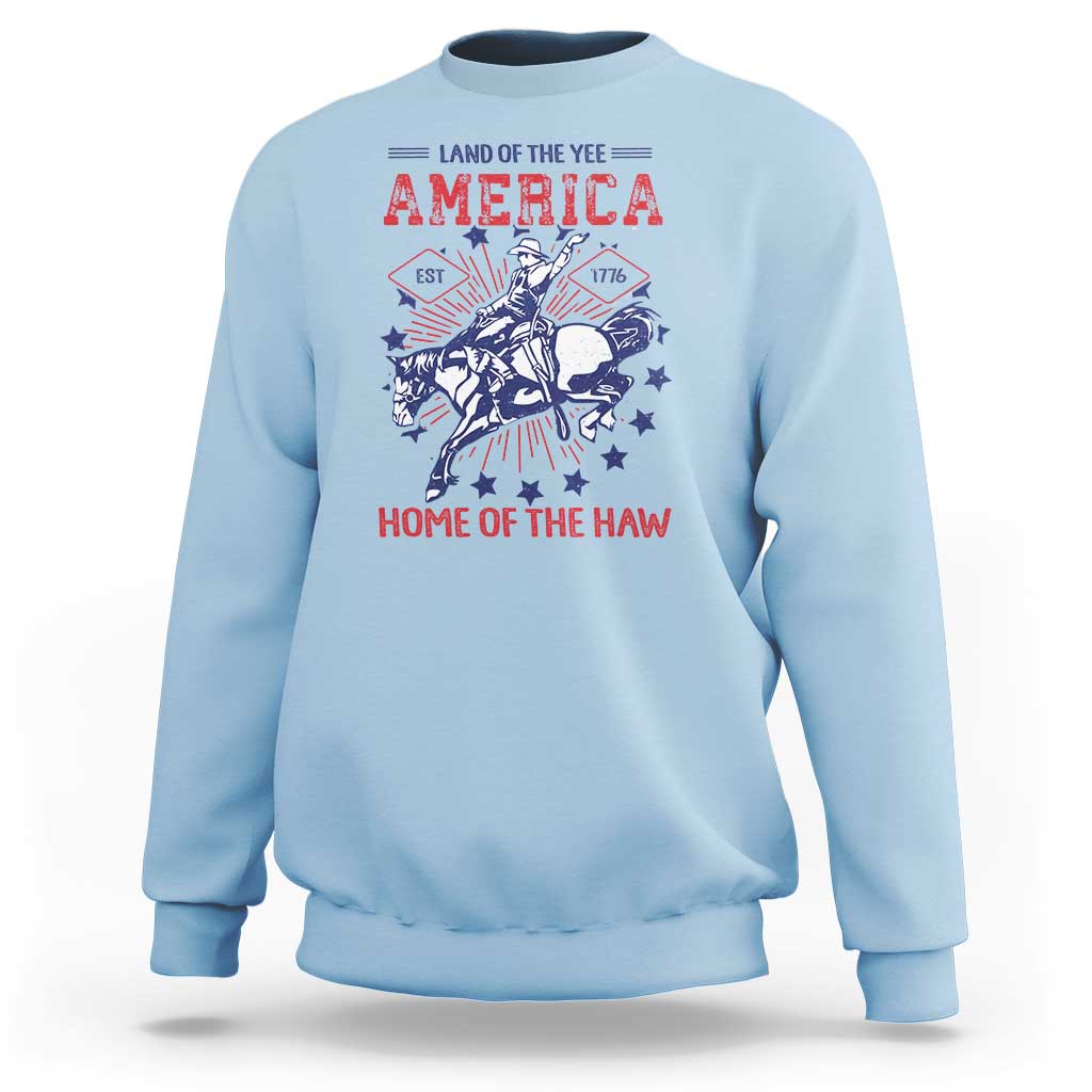 Funny 4th of July Western Cowboy Sweatshirt America Land Of The Yee Home Of The Haw - Wonder Print Shop