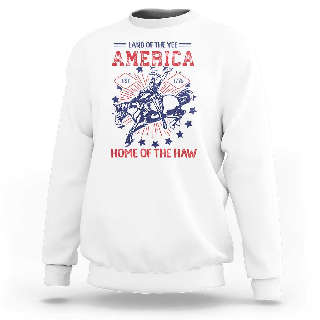 Funny 4th of July Western Cowboy Sweatshirt America Land Of The Yee Home Of The Haw - Wonder Print Shop