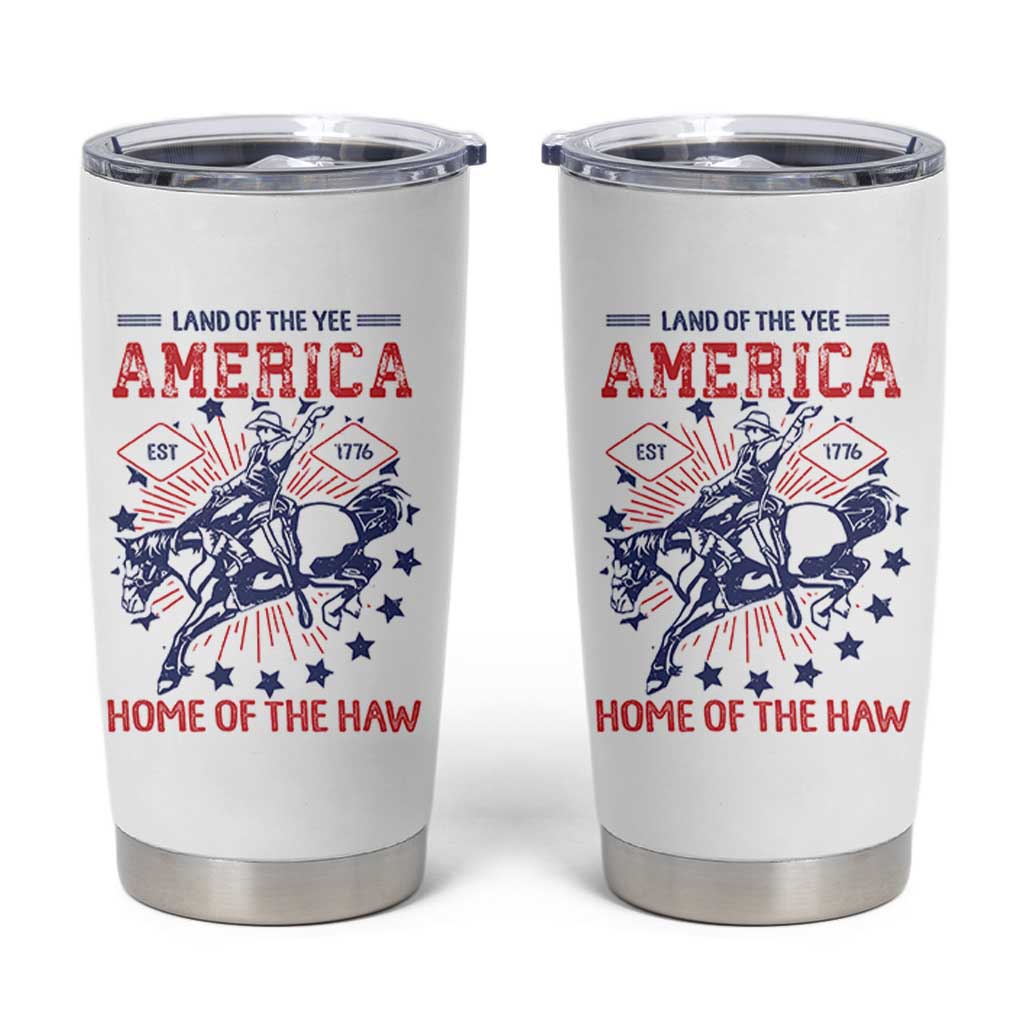 Funny 4th of July Western Cowboy Tumbler Cup America Land Of The Yee Home Of The Haw - Wonder Print Shop