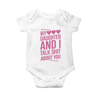 Funny My Daughter And I Talk Shit About You Baby Onesie - Wonder Print Shop