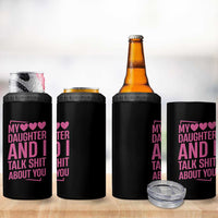 Funny My Daughter And I Talk Shit About You 4 in 1 Can Cooler Tumbler - Wonder Print Shop