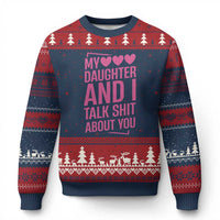 Funny My Daughter And I Talk Shit About You Ugly Christmas Sweater - Wonder Print Shop