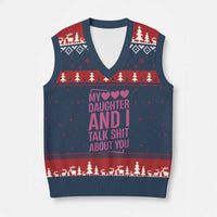Funny My Daughter And I Talk Shit About You V-Neck Knit Sweater Vest - Wonder Print Shop