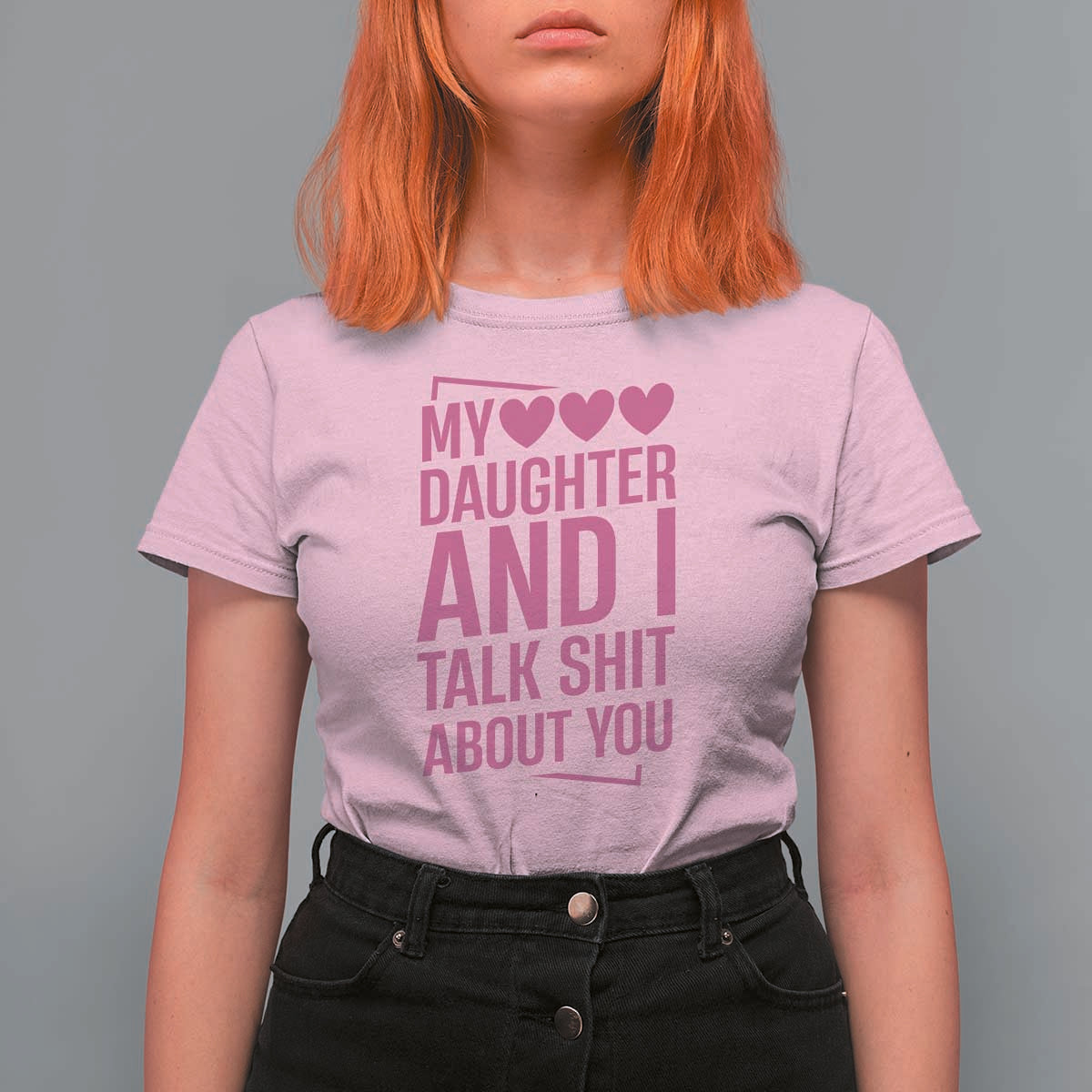Funny My Daughter And I Talk Shit About You T Shirt For Women - Wonder Print Shop