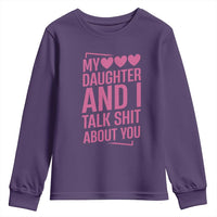 Funny My Daughter And I Talk Shit About You Youth Sweatshirt - Wonder Print Shop