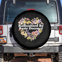 Funny Radicalized By Basic Decency Spare Tire Cover Women Floral Heart - Wonder Print Shop