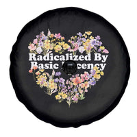 Funny Radicalized By Basic Decency Spare Tire Cover Women Floral Heart - Wonder Print Shop