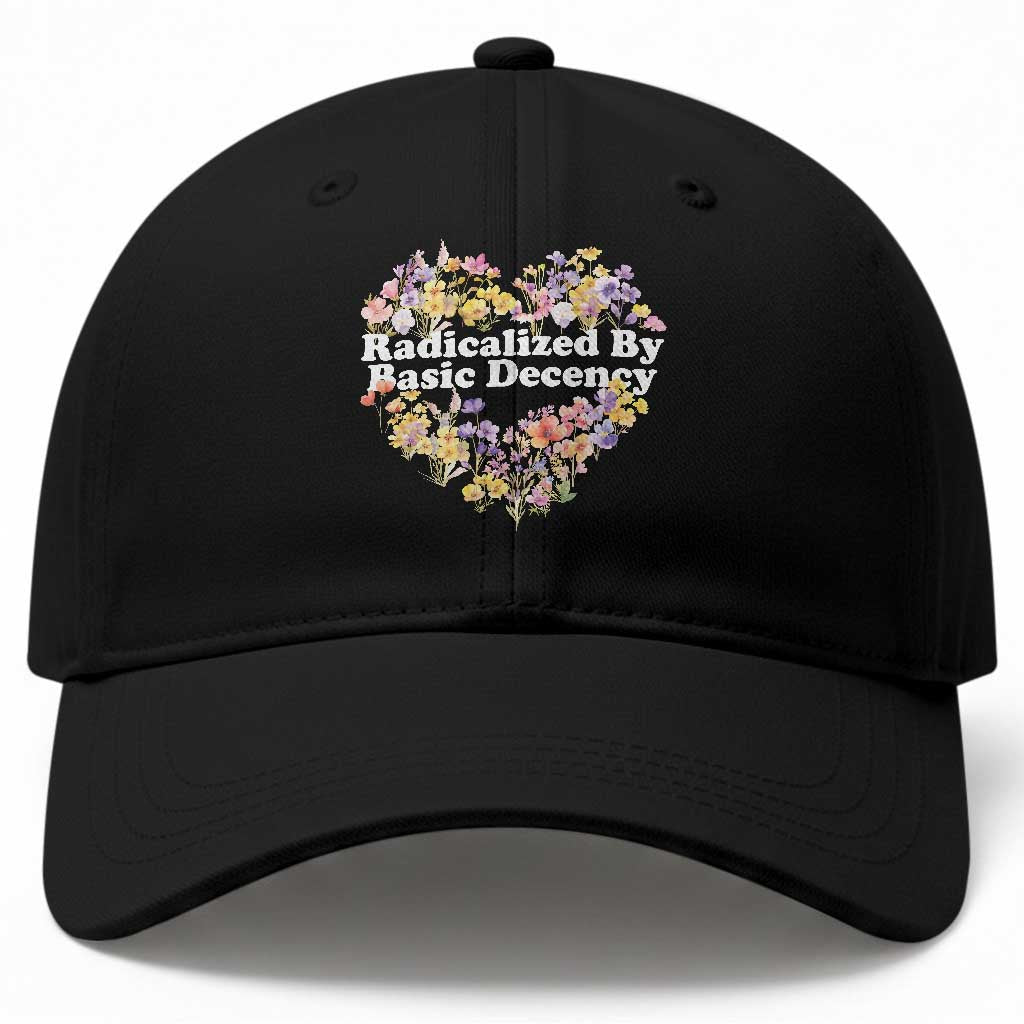 Funny Radicalized By Basic Decency Baseball Cap Women Floral Heart