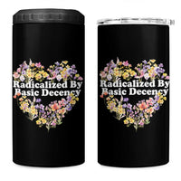 Funny Radicalized By Basic Decency 4 in 1 Can Cooler Tumbler Women Floral Heart - Wonder Print Shop