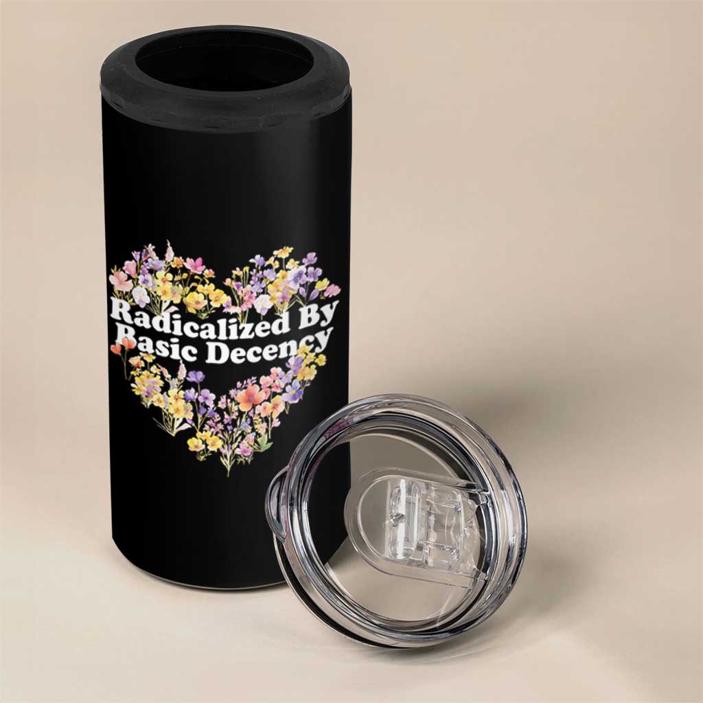 Funny Radicalized By Basic Decency 4 in 1 Can Cooler Tumbler Women Floral Heart - Wonder Print Shop