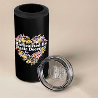 Funny Radicalized By Basic Decency 4 in 1 Can Cooler Tumbler Women Floral Heart - Wonder Print Shop