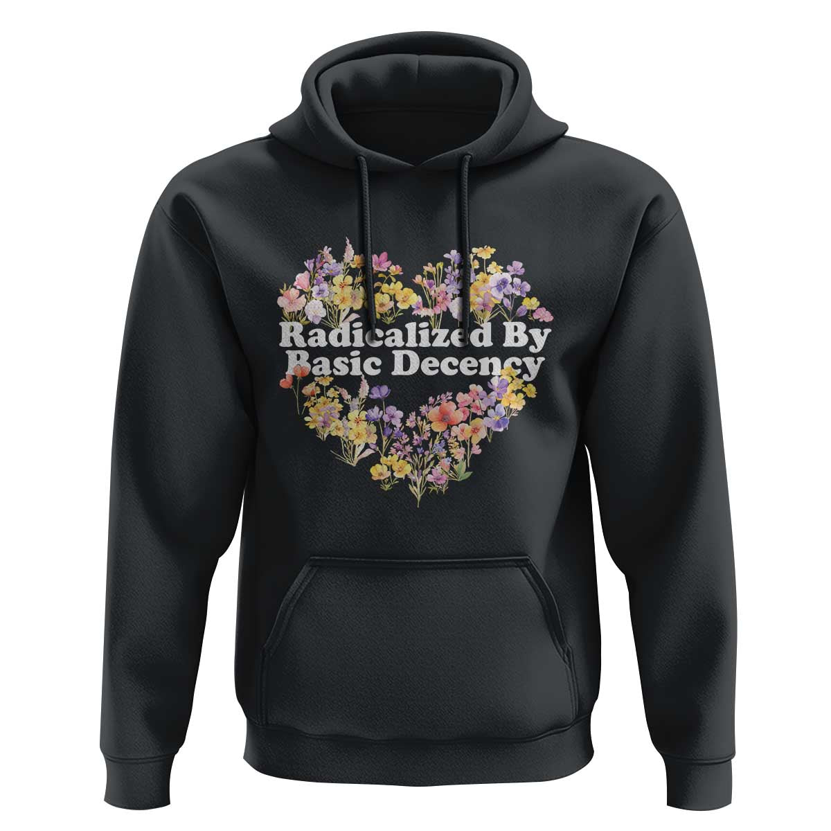 Funny Radicalized By Basic Decency Democracy Hoodie Women Floral Heart - Wonder Print Shop