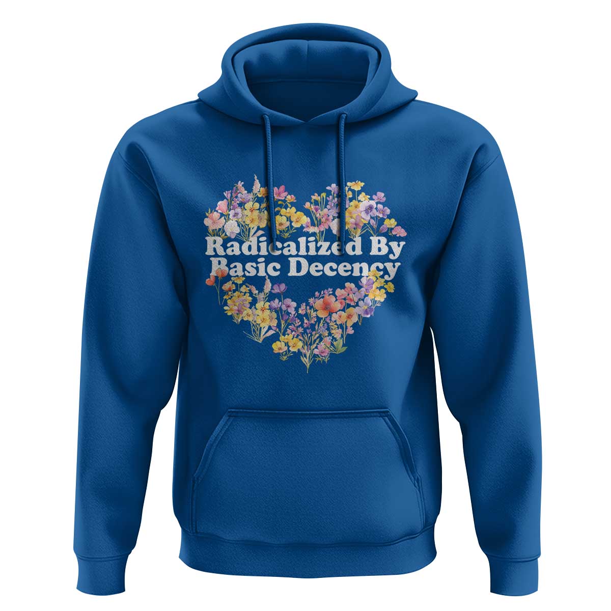 Funny Radicalized By Basic Decency Democracy Hoodie Women Floral Heart - Wonder Print Shop