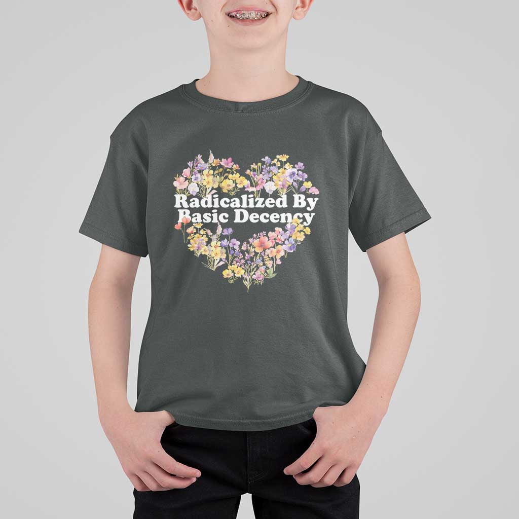 Funny Radicalized By Basic Decency Democracy T Shirt For Kid Women Floral Heart - Wonder Print Shop