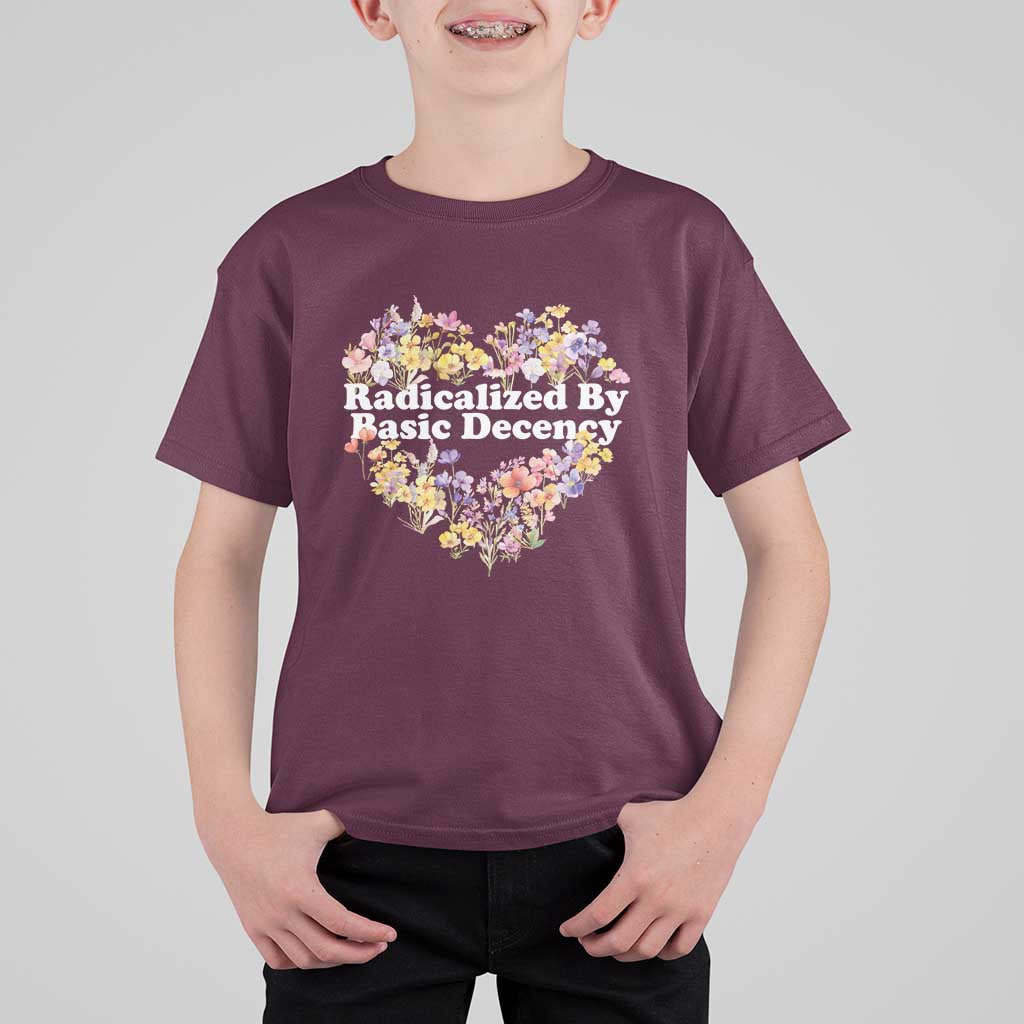 Funny Radicalized By Basic Decency Democracy T Shirt For Kid Women Floral Heart - Wonder Print Shop