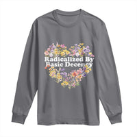 Funny Radicalized By Basic Decency Democracy Long Sleeve Shirt Women Floral Heart - Wonder Print Shop