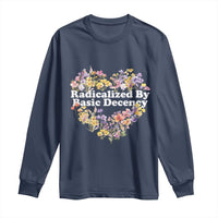 Funny Radicalized By Basic Decency Democracy Long Sleeve Shirt Women Floral Heart - Wonder Print Shop