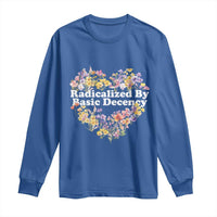 Funny Radicalized By Basic Decency Democracy Long Sleeve Shirt Women Floral Heart - Wonder Print Shop