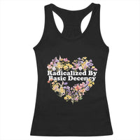 Funny Radicalized By Basic Decency Democracy Racerback Tank Top Women Floral Heart - Wonder Print Shop