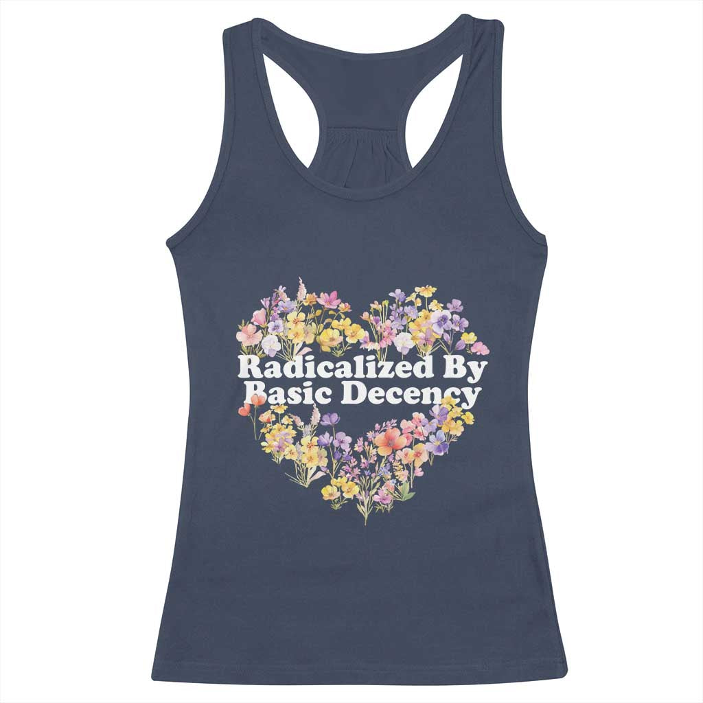 Funny Radicalized By Basic Decency Democracy Racerback Tank Top Women Floral Heart - Wonder Print Shop