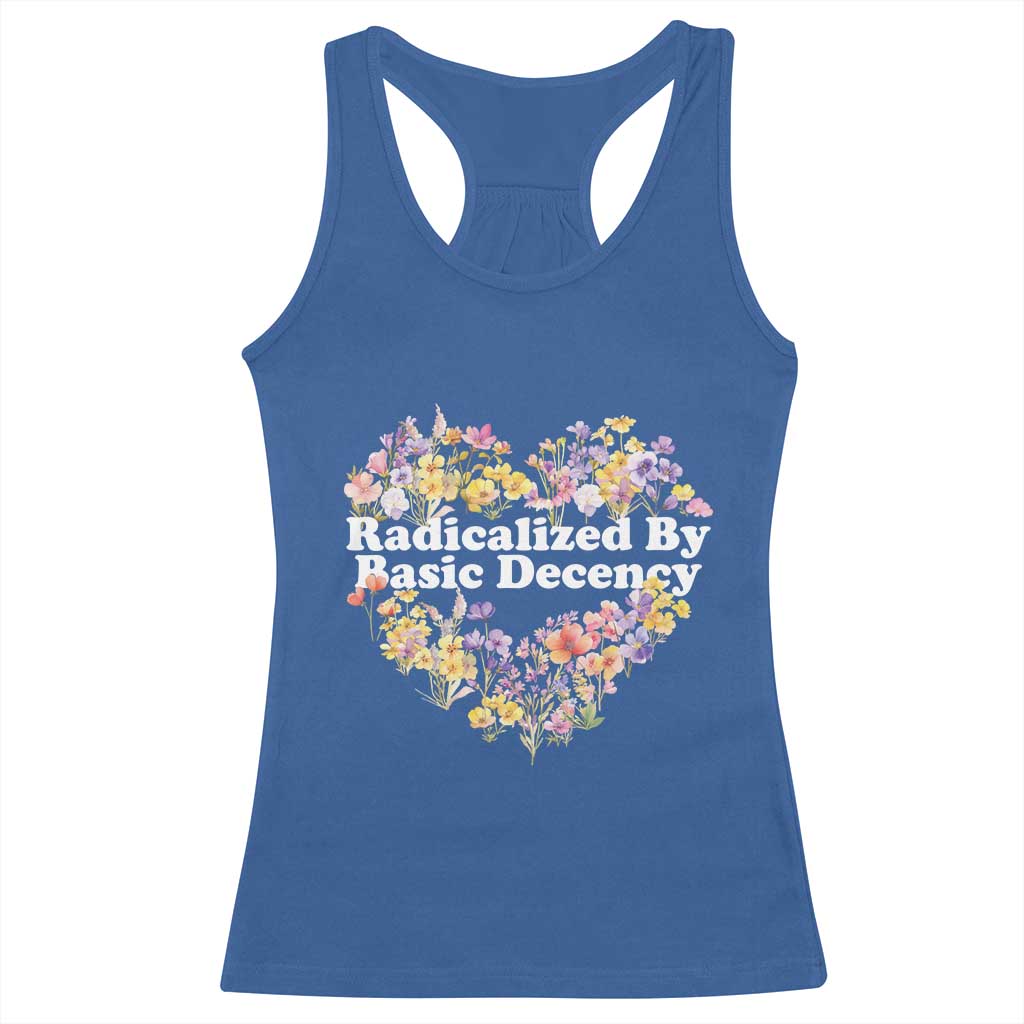 Funny Radicalized By Basic Decency Democracy Racerback Tank Top Women Floral Heart - Wonder Print Shop