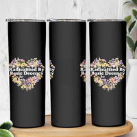 Funny Radicalized By Basic Decency Skinny Tumbler Women Floral Heart - Wonder Print Shop