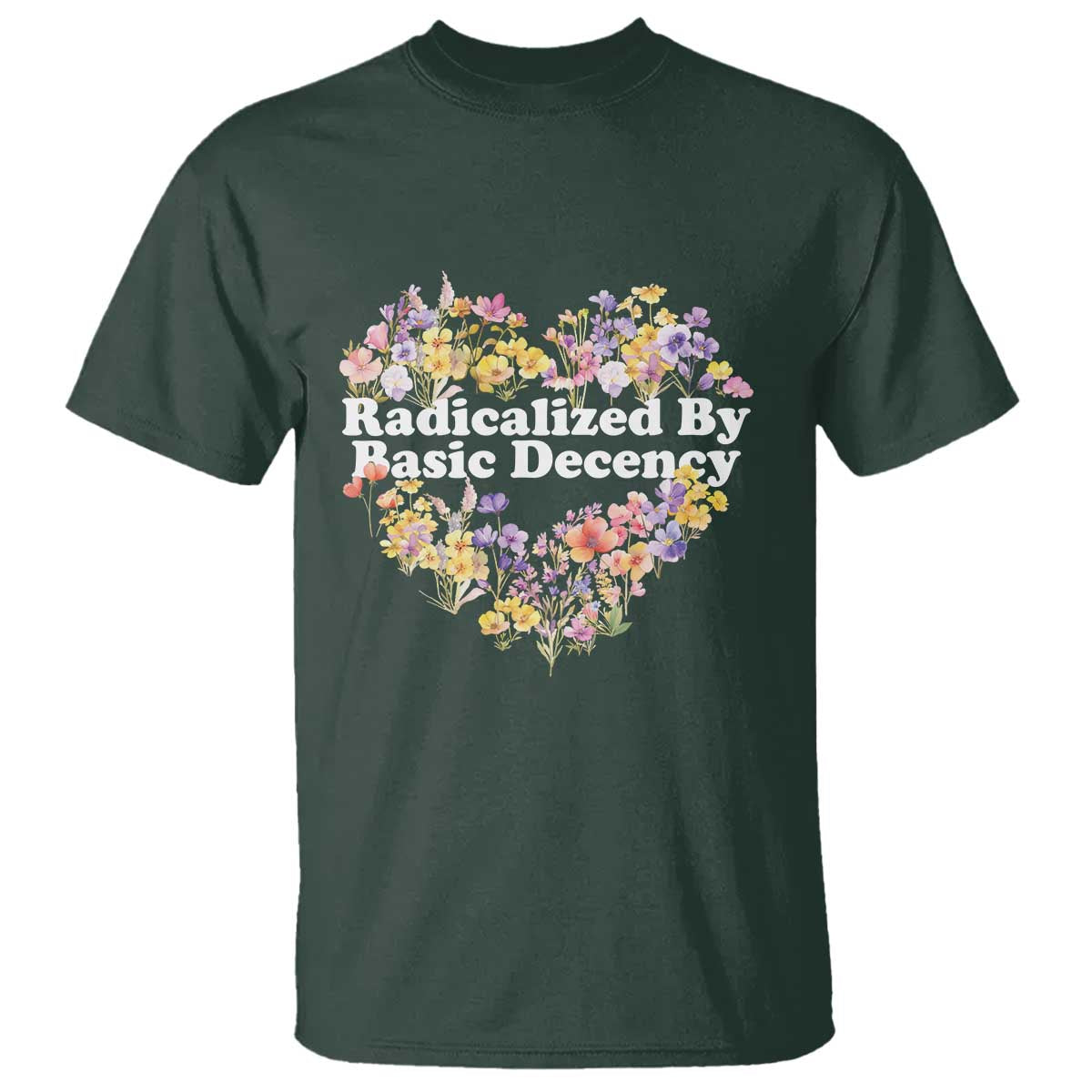 Funny Radicalized By Basic Decency Democracy T Shirt Women Floral Heart - Wonder Print Shop