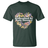 Funny Radicalized By Basic Decency Democracy T Shirt Women Floral Heart - Wonder Print Shop