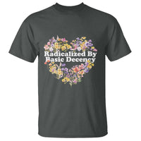 Funny Radicalized By Basic Decency Democracy T Shirt Women Floral Heart - Wonder Print Shop