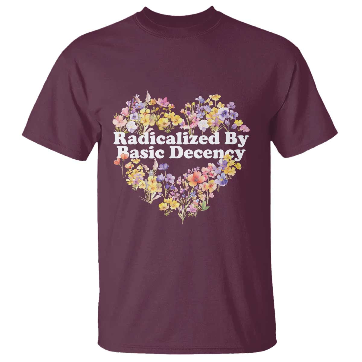 Funny Radicalized By Basic Decency Democracy T Shirt Women Floral Heart - Wonder Print Shop