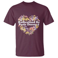 Funny Radicalized By Basic Decency Democracy T Shirt Women Floral Heart - Wonder Print Shop