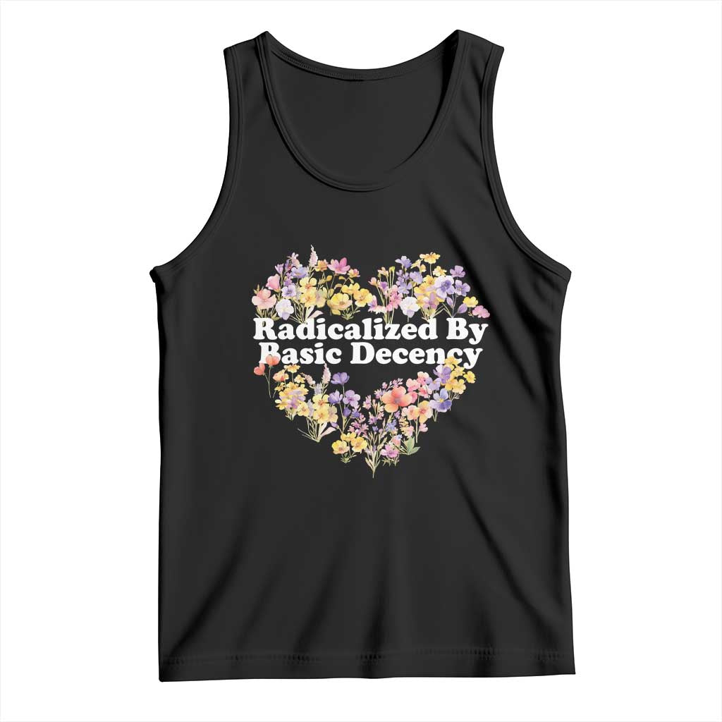 Funny Radicalized By Basic Decency Tank Top Women Floral Heart - Wonder Print Shop