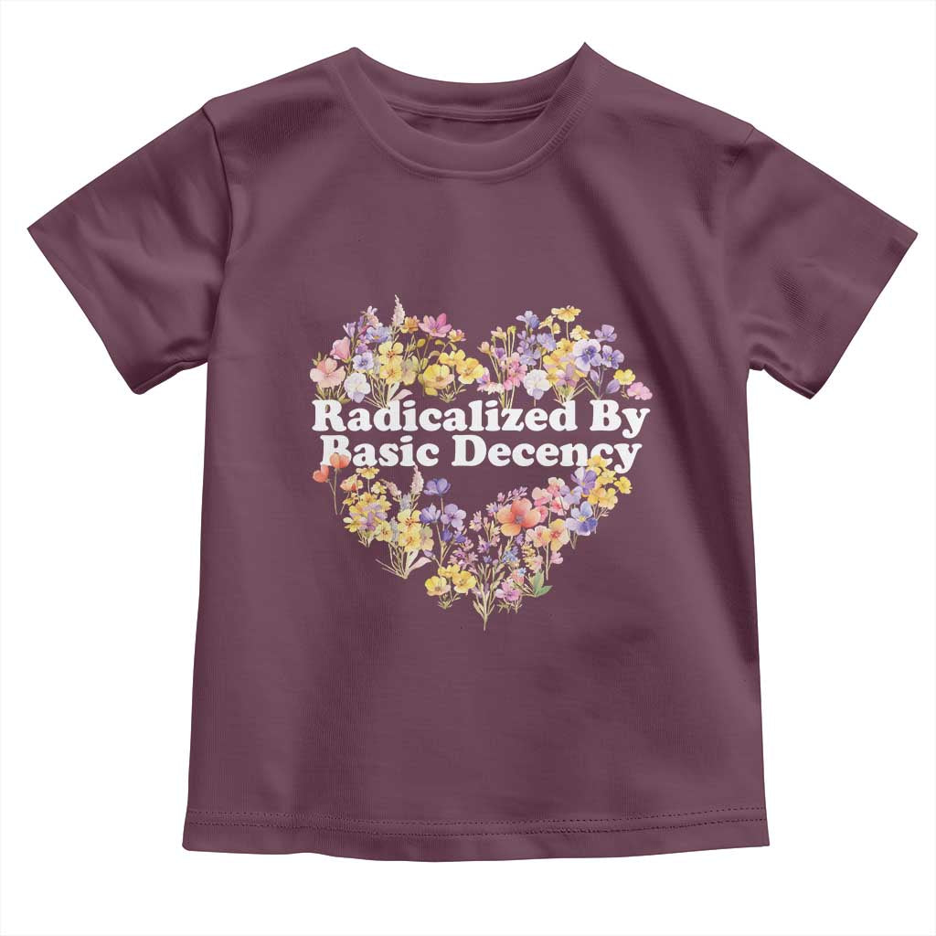Funny Radicalized By Basic Decency Democracy Toddler T Shirt Women Floral Heart - Wonder Print Shop