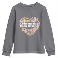 Funny Radicalized By Basic Decency Democracy Youth Sweatshirt Women Floral Heart - Wonder Print Shop