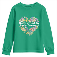 Funny Radicalized By Basic Decency Democracy Youth Sweatshirt Women Floral Heart - Wonder Print Shop