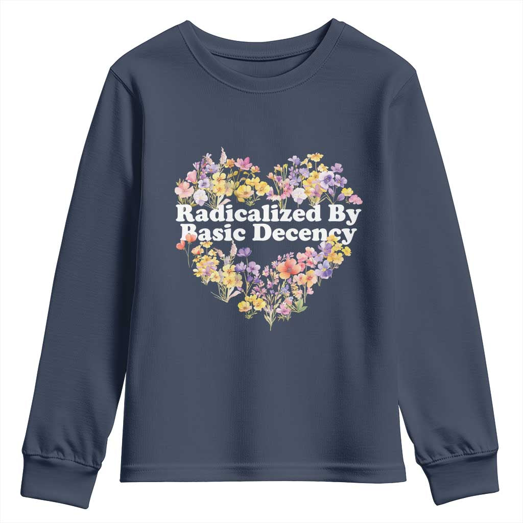 Funny Radicalized By Basic Decency Democracy Youth Sweatshirt Women Floral Heart - Wonder Print Shop