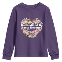 Funny Radicalized By Basic Decency Democracy Youth Sweatshirt Women Floral Heart - Wonder Print Shop