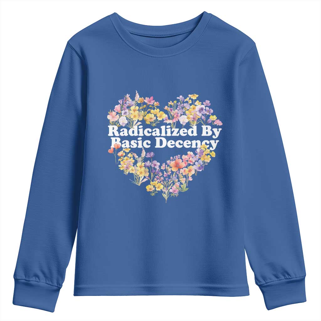 Funny Radicalized By Basic Decency Democracy Youth Sweatshirt Women Floral Heart - Wonder Print Shop