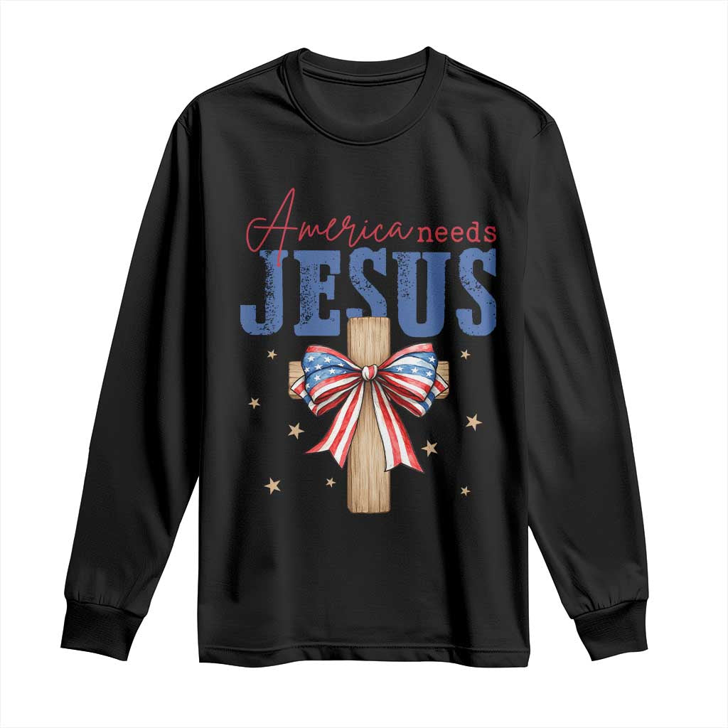 Funny America Needs Jesus Long Sleeve Shirt 4th Of July Patriotic Christian Coquette Bow - Wonder Print Shop