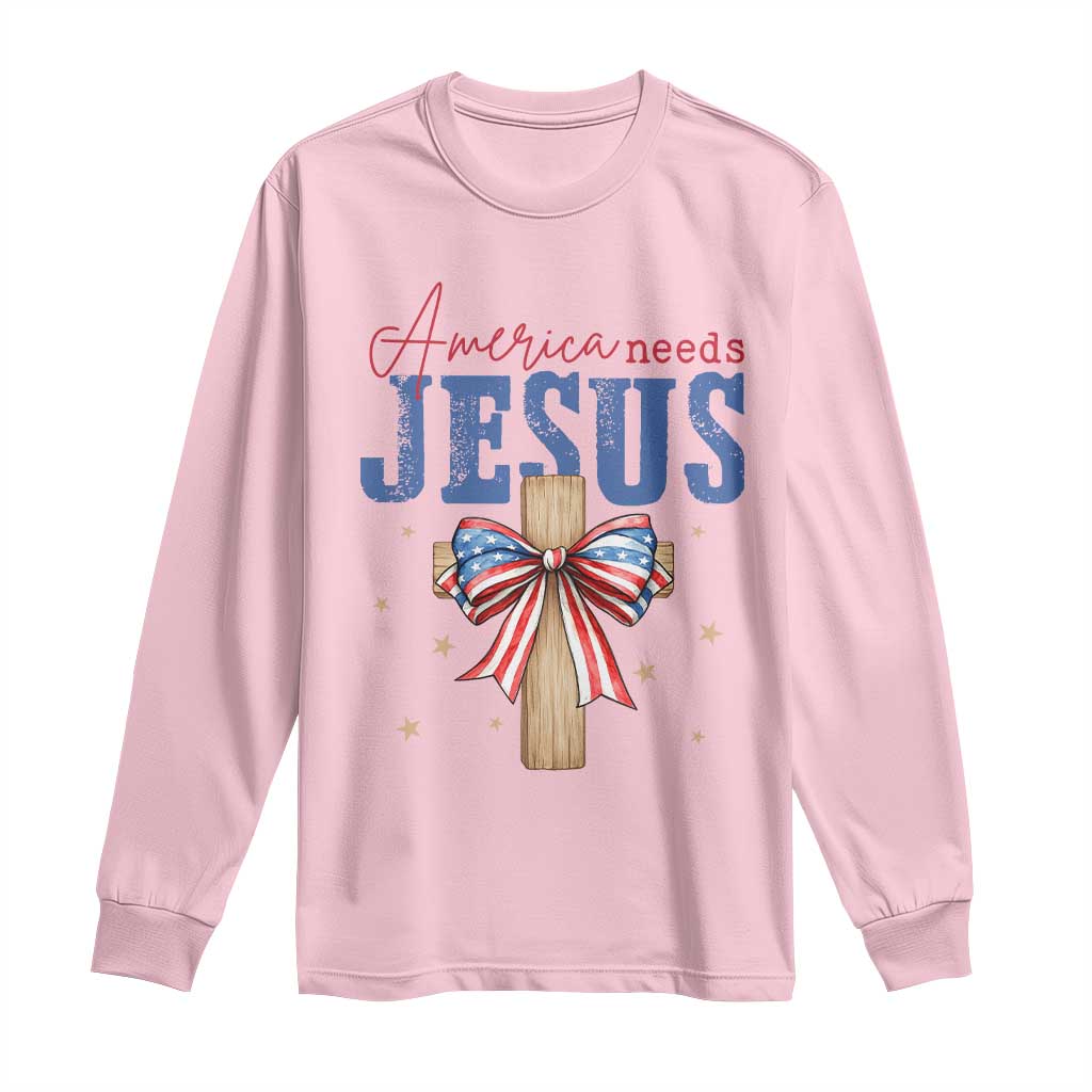 Funny America Needs Jesus Long Sleeve Shirt 4th Of July Patriotic Christian Coquette Bow - Wonder Print Shop