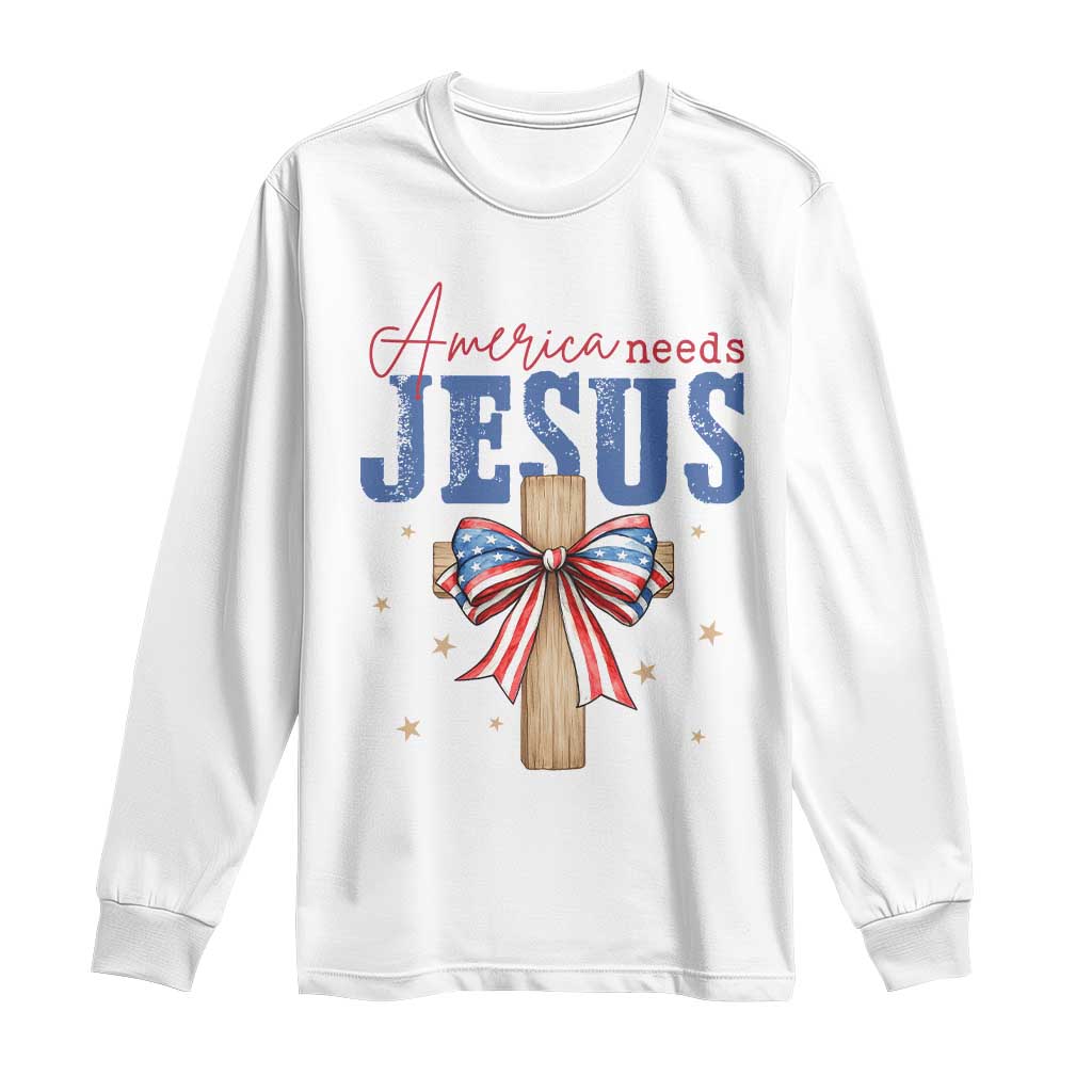 Funny America Needs Jesus Long Sleeve Shirt 4th Of July Patriotic Christian Coquette Bow - Wonder Print Shop