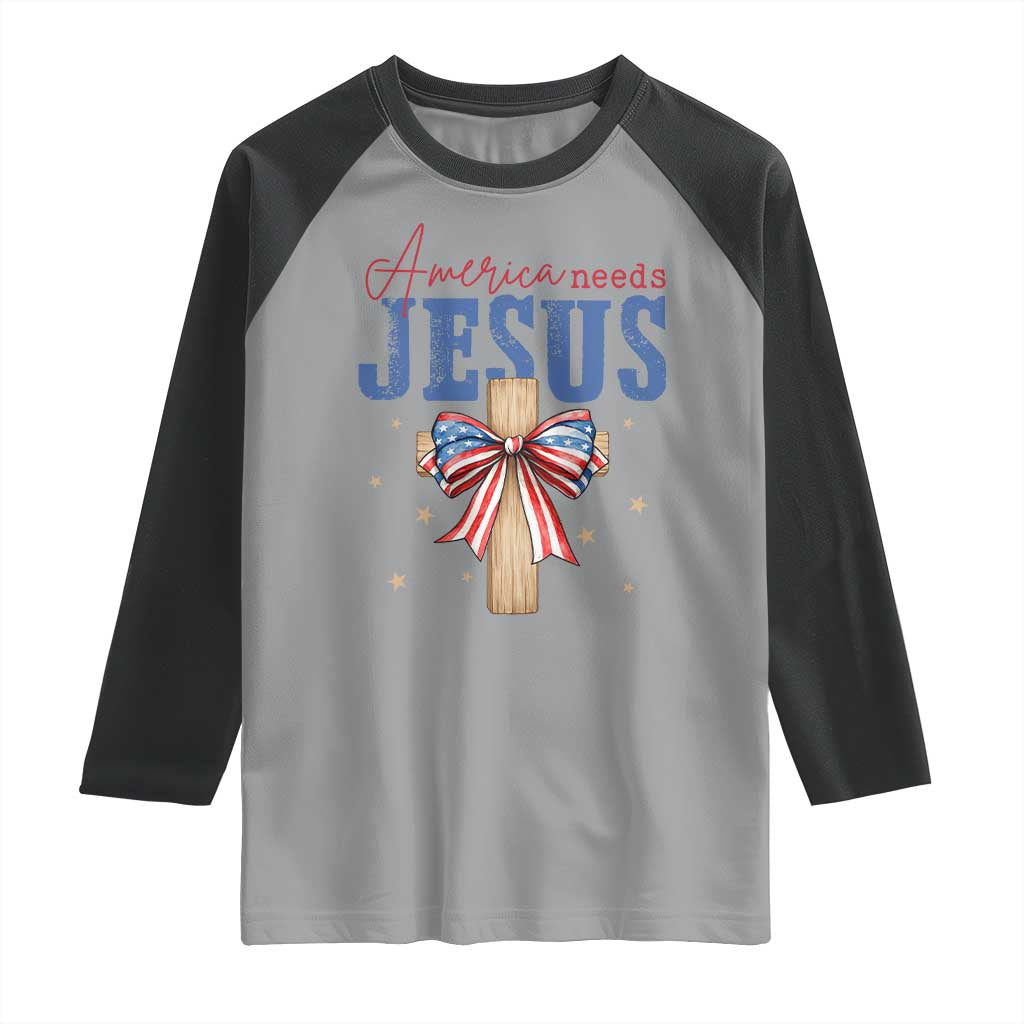 Funny America Needs Jesus Raglan Shirt 4th Of July Patriotic Christian Coquette Bow - Wonder Print Shop
