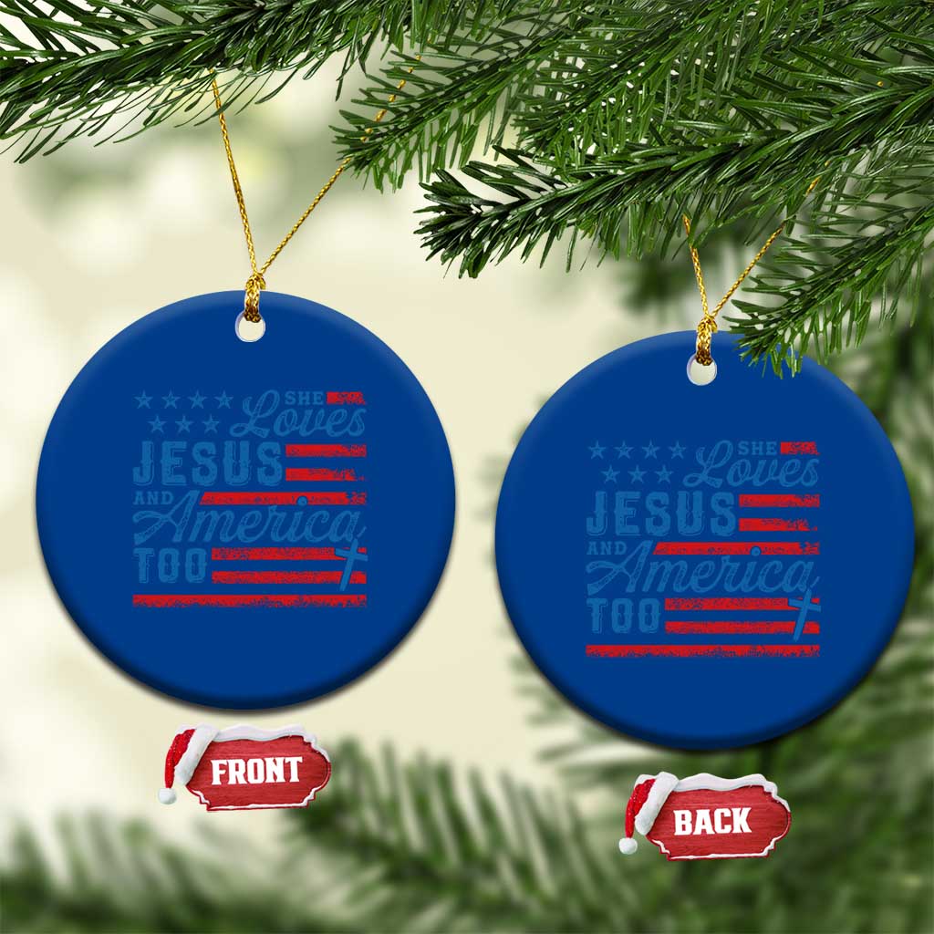 Funny She Loves Jesus And America Too Ceramic Ornament 4th Of July Christian American Flag - Wonder Print Shop