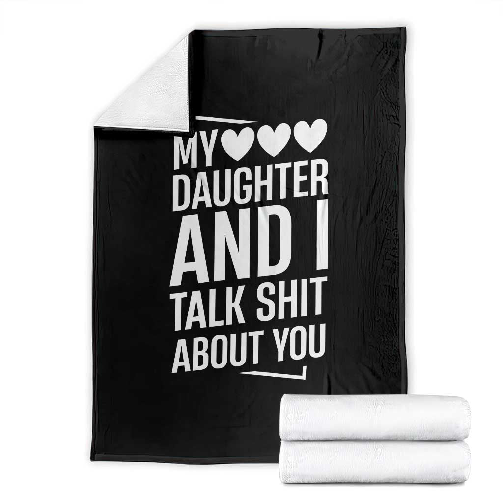 My Daughter And I Talk Shit About You Throw Blanket Funny Mom - Wonder Print Shop