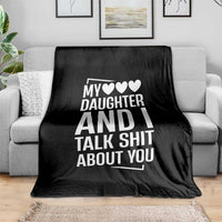 My Daughter And I Talk Shit About You Throw Blanket Funny Mom - Wonder Print Shop