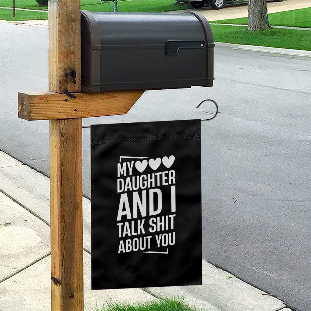 My Daughter And I Talk Shit About You Garden Flag Funny Mom - Wonder Print Shop