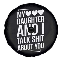 My Daughter And I Talk Shit About You Spare Tire Cover Funny Mom - Wonder Print Shop