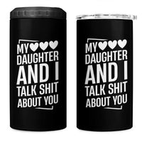 My Daughter And I Talk Shit About You 4 in 1 Can Cooler Tumbler Funny Mom - Wonder Print Shop