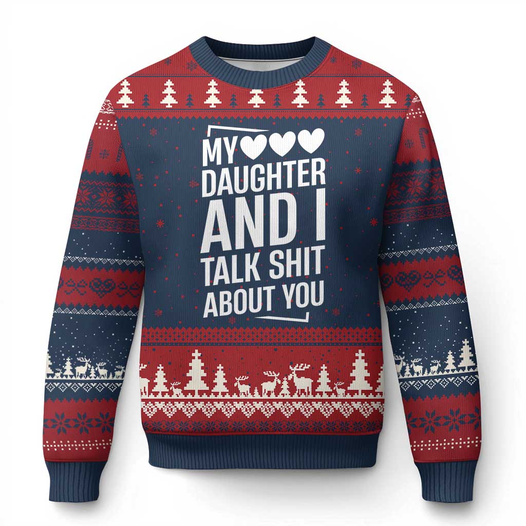 My Daughter And I Talk Shit About You Ugly Christmas Sweater Funny Mom - Wonder Print Shop